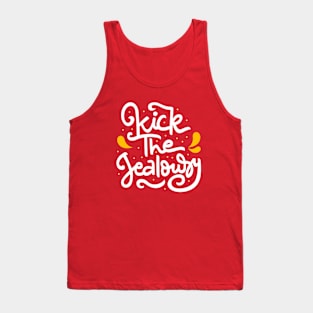 Kick the jealousy Hand Lettering Quote Tank Top